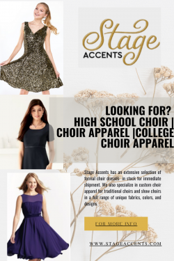 Looking for High School Choir | College Choir Apparel | choir apparel l Stage Accents