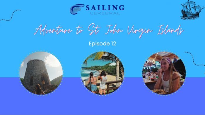 Adventure to St John Virgin Islands || Monumentous Event || Sailing Cerebral || Episode 12