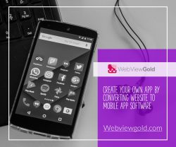 WebViewGold is the Best Website To Mobile Application Converter for businesses