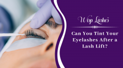 Is It Possible to Tint Your Eyelashes After a Lash Lift? – Wisp Lash Lounge