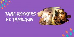 Tamilrockers vs Tamilgun: Which Website Is More Popular?