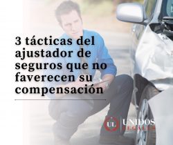 3 tácticas de su ajustador de seguros que no favorecen su compensación