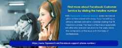 Find more about Facebook Customer Service by dialling the helpline number