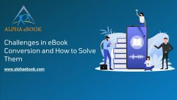 Challenges in eBook Conversion and How to Solve Them – Alpha eBook