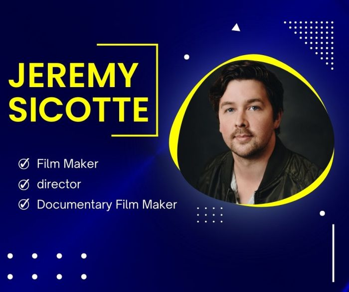Jeremy Sicotte 5 Tips for New Documentary Film Makers