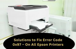 Solutions to Fix Error Code 0x97 – On All Epson Printers