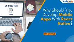 Why Should You Develop Mobile Apps With React Native?