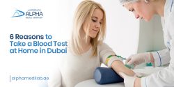 6 Reasons To Take A Blood Test At Home In Dubai