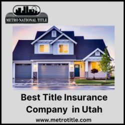 Best Title Insurance Company in Utah – Metro National Title