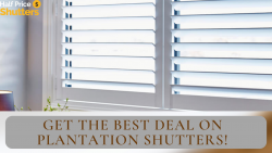 Get the Best Deal on Plantation Shutters!