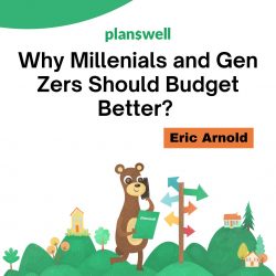 Planswell – Why Millenials and Gen Zers Should Budget Better?