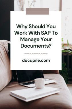 Why Should You Work With SAP To Manage Your Documents?