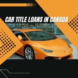 Car Title Loans in Canada