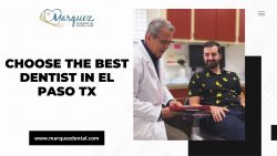 Choose the best Dentist in El Paso TX