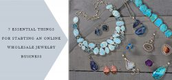 Seven Essential Things for Starting an Online Wholesale Jewelry Business