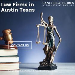 Law Firms in Austin Texas | Sanchez & Flores, Attorneys at Law LLC