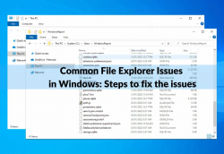 Common File Explorer Issues in Windows: Steps to fix the issues