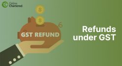 Refunds Under GST | Online Chartered