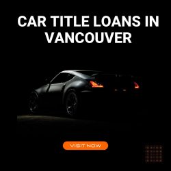 Car Title Loans in Vancouver