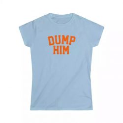 Britney Spears Dump Him Shirt