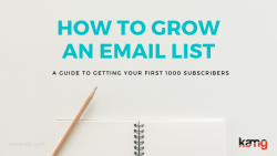 How to Grow an Email List: A Guide to Getting your First 1000 Email Subscribers