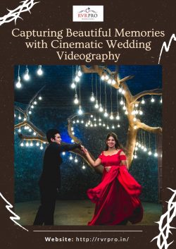 Capturing Beautiful Memories with Cinematic Wedding Videography