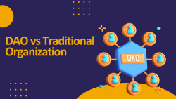 DAO vs Traditional Organization – Pros, Cons, and More