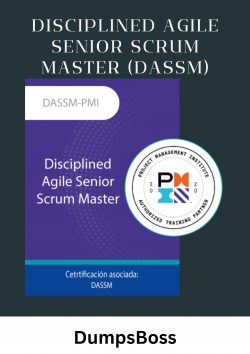 Don’t Just Sit There! Start DISCIPLINED AGILE SENIOR SCRUM MASTER (DASSM)