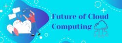 FUTURE OF CLOUD COMPUTING