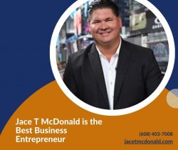 Jace T McDonald is the Best Business Entrepreneur