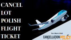 Lot Polish Airlines Cancellation Policy