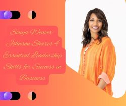 Sonya Weaver-Johnson Shares 4 Essential Leadership Skills for Success in Business