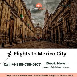 Grab Cheap Flights to Mexico City – Call +1-888-738-0107