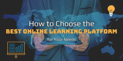 How to Choose the Best Online Learning Platform