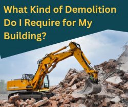 What Kind of Demolition Do I Require for My Building?