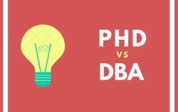 Difference Between PhD vs. Doctorate in Business Admin (DBA)