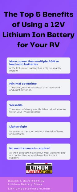 The Top 5 Benefits of Using a 12V Lithium Ion Battery for Your RV