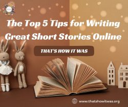 The Top 5 Tips for Writing Great Short Stories Online