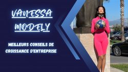 Vanessa Modely – Meilleurs conseils de croissance d’entreprise