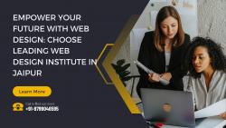 Empower Your Future with Web Design: Choose Leading Web Design Institute in Jaipur