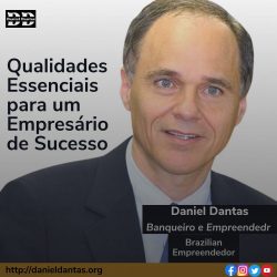 Qualidades Essenciais para um Empresário de Sucesso-Insights de Daniel Dantas