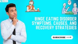 Binge Eating Disorder: Symptoms, Causes, And Recovery Strategies