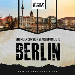 Discover the Best Our Shore Excursion Warenmunde to Berlin