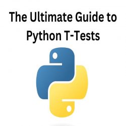 The Ultimate Guide to Python T-Tests