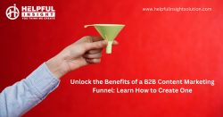 The benefits of a b2b content marketing funnel & how to create | Helpful Insight