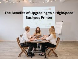 The Benefits of Upgrading to a High-Speed Business Printer