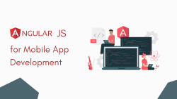 Why Choose AngularJS for Mobile App Development?