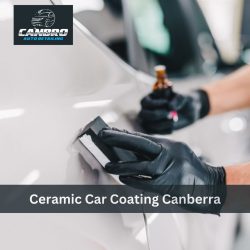 Protect Your Car with Ceramic Car Coating from Canbro Auto Detailing