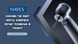 Choosing the Right Dental Handpiece Repair Technician in Toronto