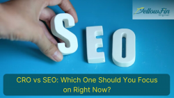 Digital Showdown: CRO vs SEO – Which Strategy Will Reign Supreme? – YellowFin Digital